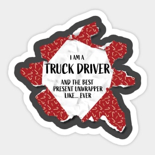 I'm A Truck Driver The Best Present Unwrapper Ever Gift Christmas Sticker